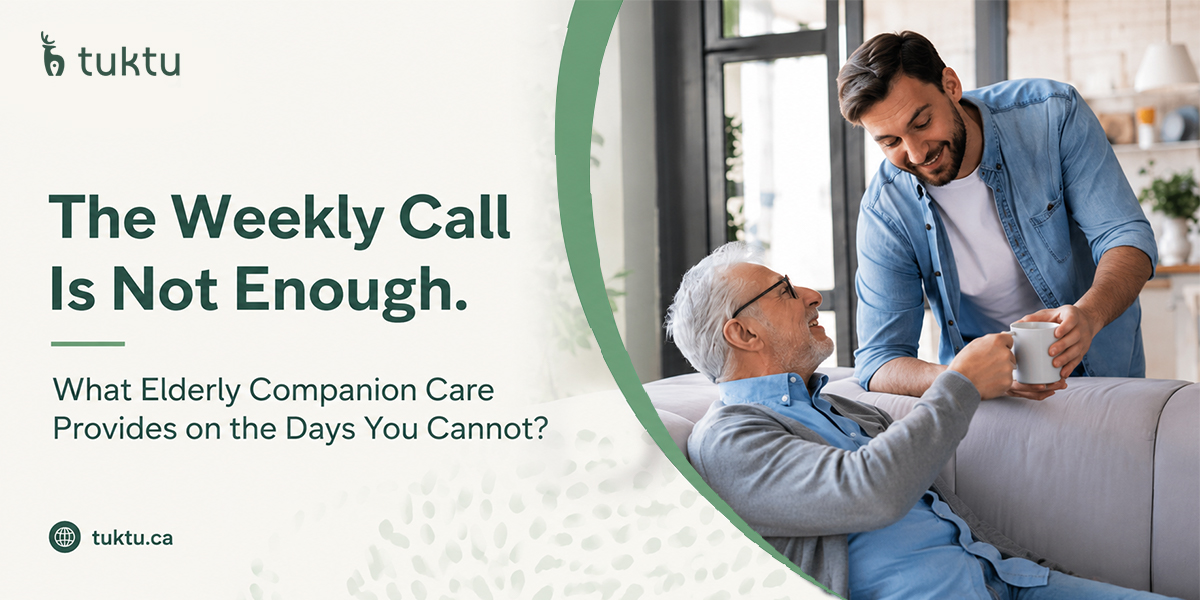 The Weekly Call Is Not Enough. What Elderly Companion Care Provides on the Days You Cannot?